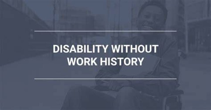 Can someone who never worked get disability?