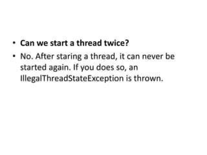 Can we start the thread already started thread again?