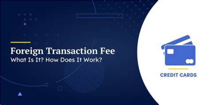 What is a foreign transaction fee?